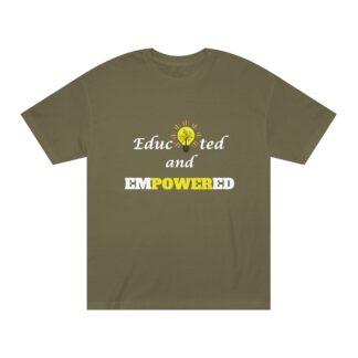 Educated and Empowered Tee