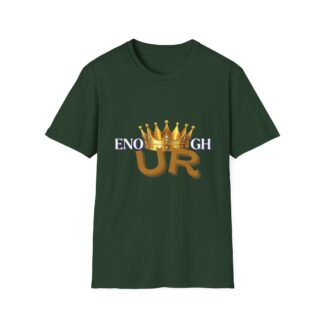 U R Enough Crown Unisex T-Shirt
