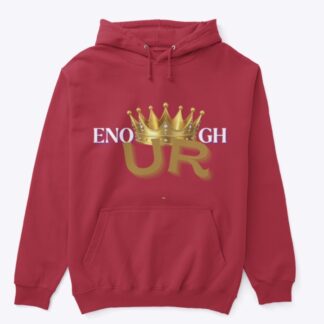 U R Enough Crown Unisex Hoodie