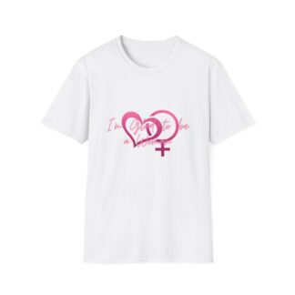 "I’m Glad to be a Woman" Heart T-Shirt