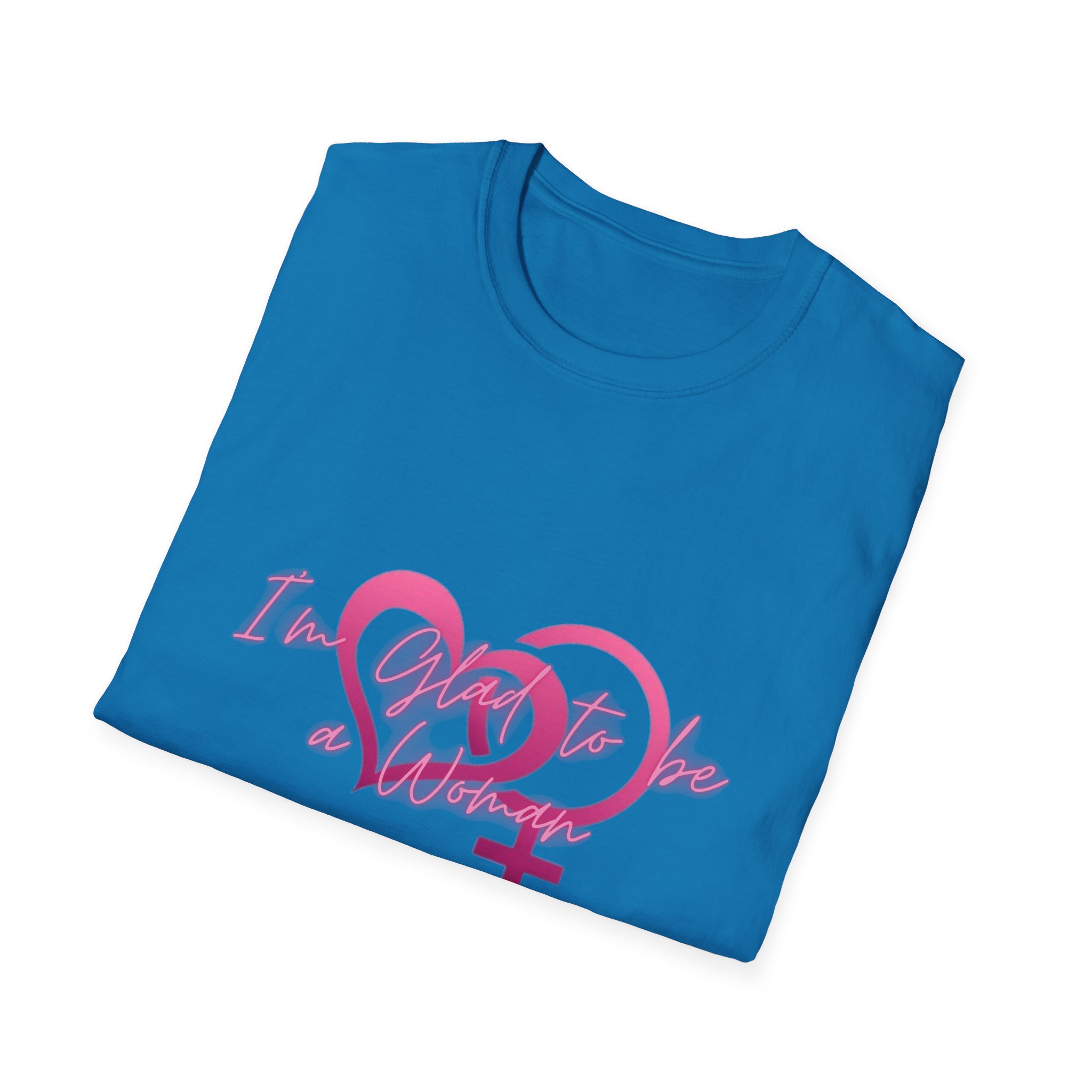 "I’m Glad to be a Woman" Heart T-Shirt - Image 24