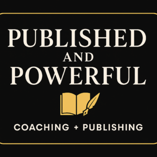 Published & Powerful - Coaching + Publishing